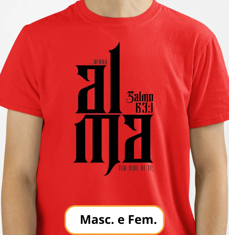 Camiseta - Minha Alma Tem Sede de Ti, Salmo 63:1