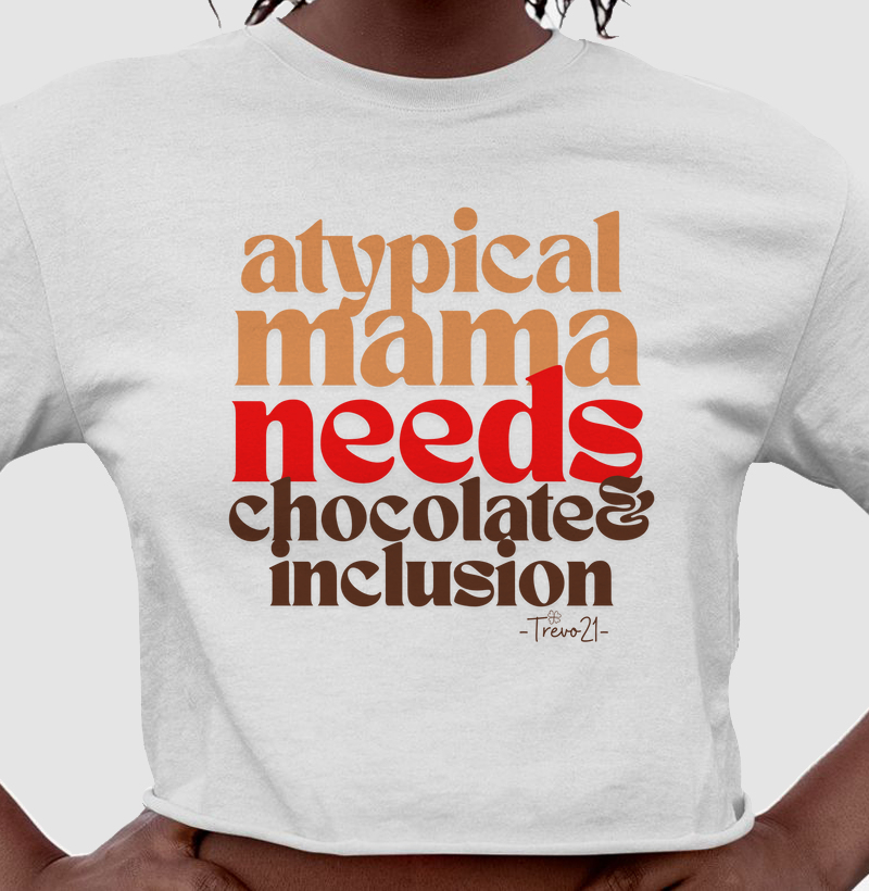 Atypical Mama Needs Chocolate