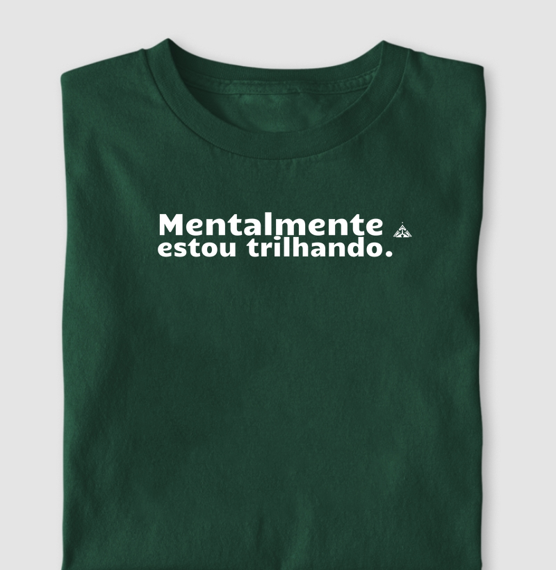 Mentalmente estou trilhando.