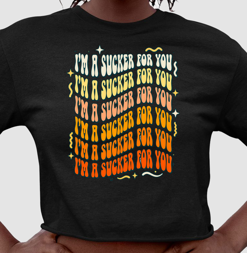 Cropped - I'm a sucker for you