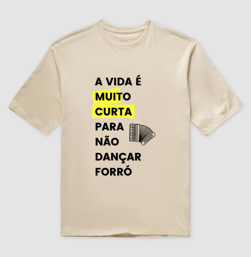 A vida é muito curta para não dançar forró