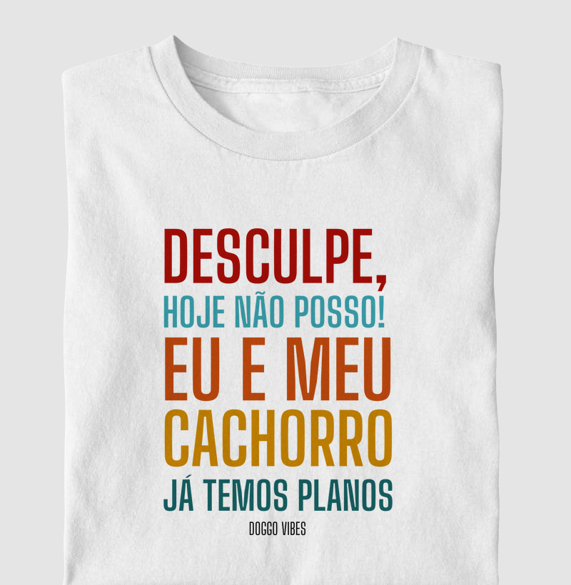 Eu e meu cachorro já temos planos