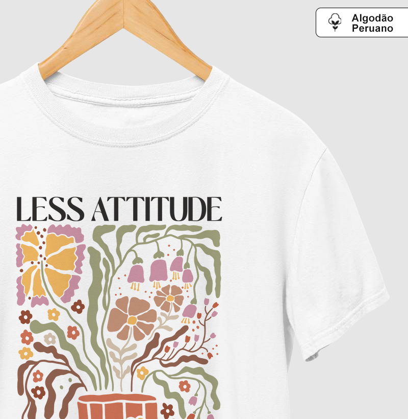 Camiseta algodão peruano Less Attitude