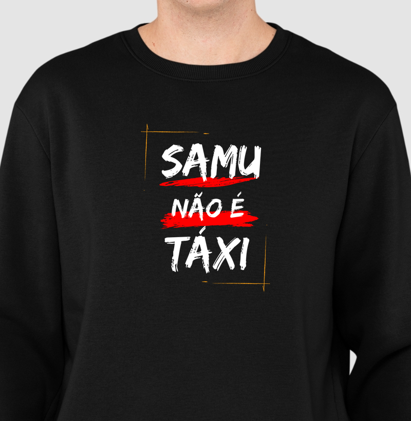Suéter Moletom – SAMU Não é Táxi