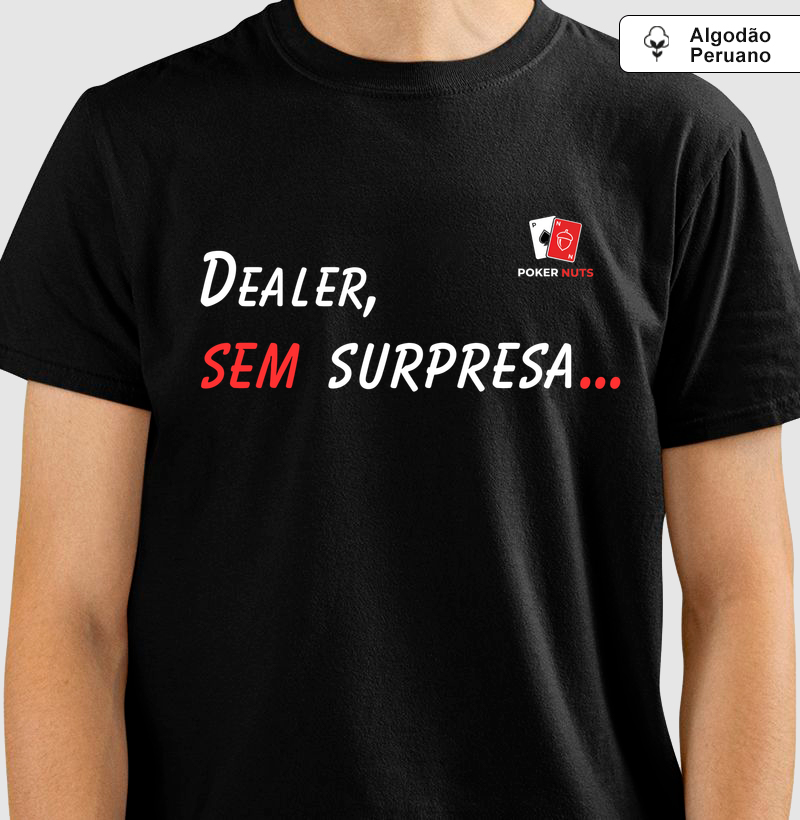 Camiseta Algodão Peruano Dealer, Sem Surpresa...
