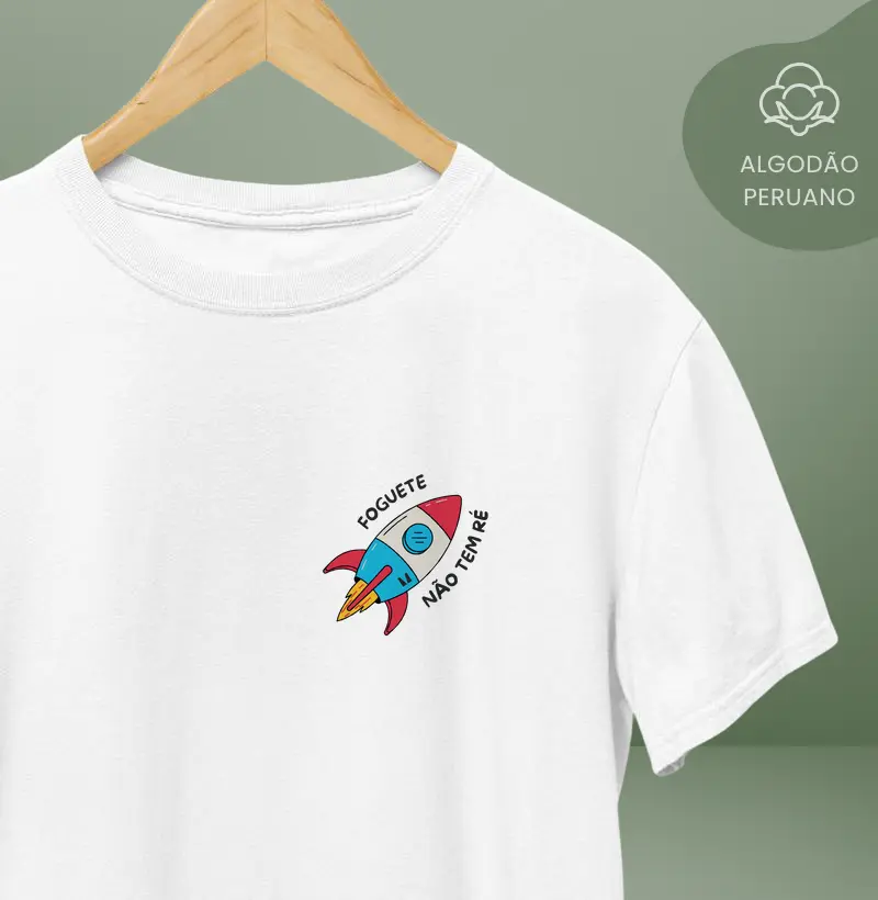 CAMISETA FOGUETE NÃO TEM RÉ