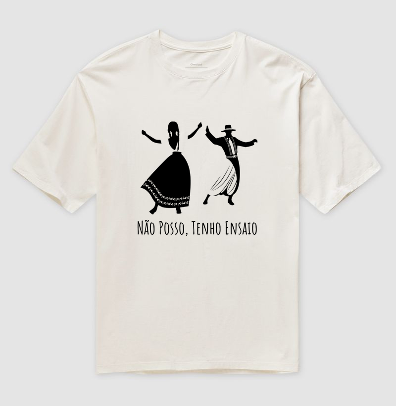 Camiseta Não Posso Tenho Ensaio (Oversized)