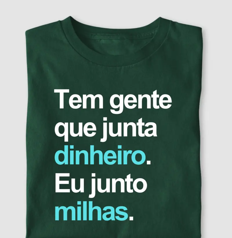 Tem gente que junta dinheiro. Eu junto milhas