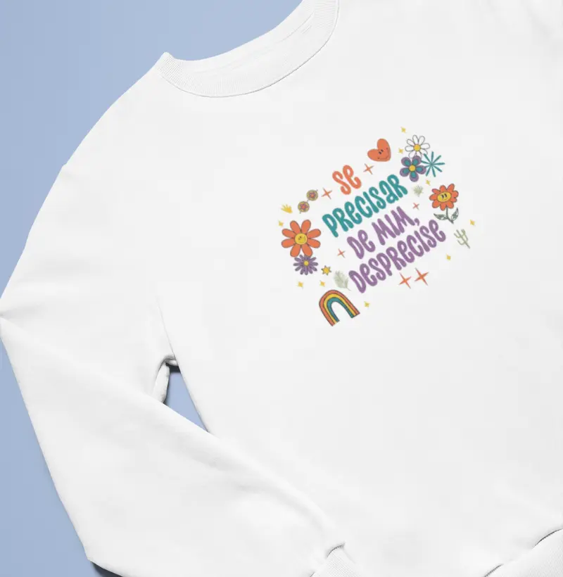 Suéter - Se precisar de mim desprecisse