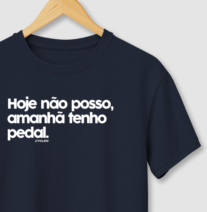 HOJE EU NÃO POSSO, AMANHÃ TENHO PEDAL