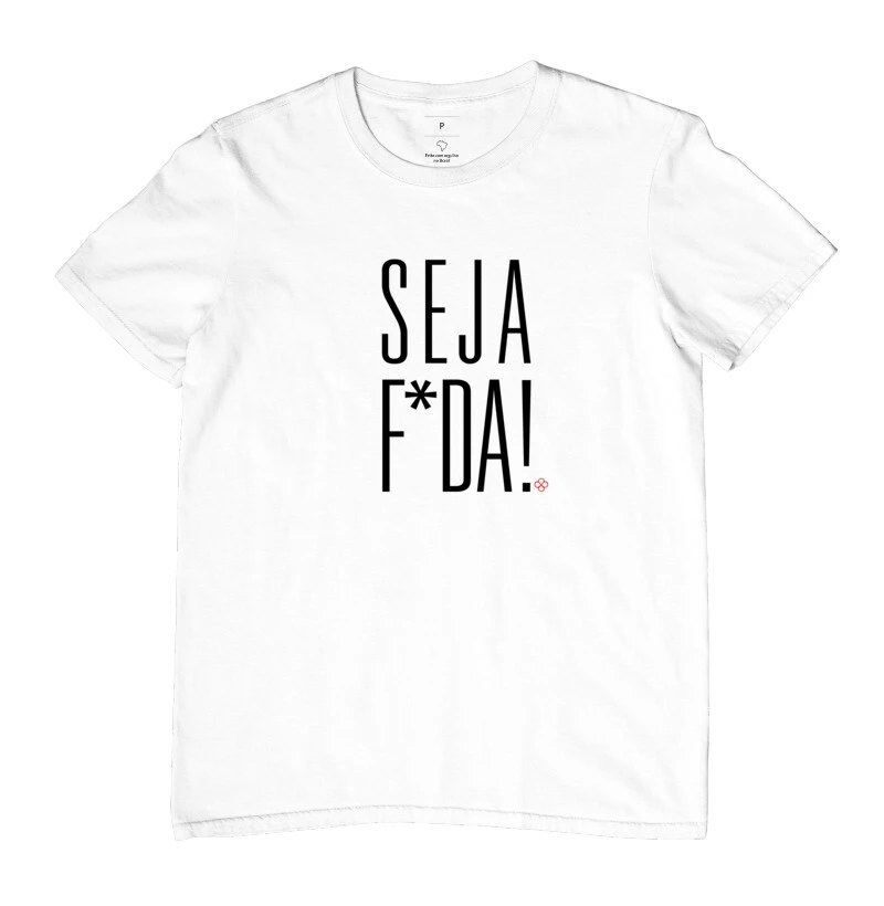 Seja F*da! - Seja Foda - Camisetas GV - Camisetas para empreendedores