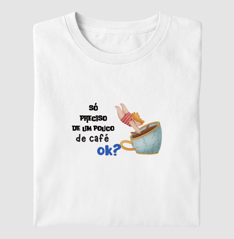 Só preciso de um pouco de café ,ok?