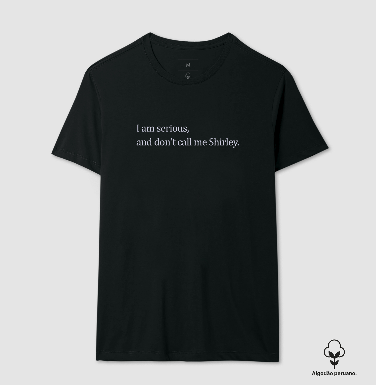 I am serious, and don't call me Shirley