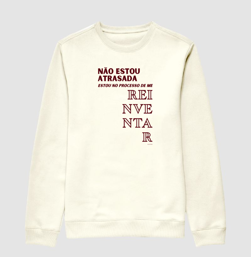Não estou atrasada. Estou no processo de me reinventar.