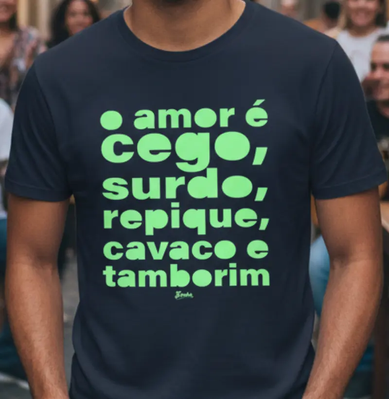 O amor é cego surdo repique