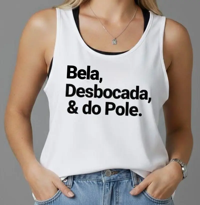 Bela, Desbocada e do Pole 
