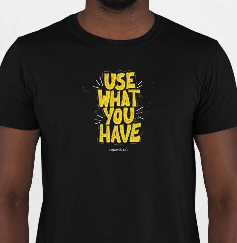 Use what you have