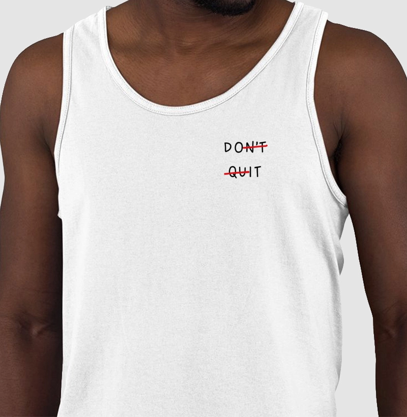 DON'T QUIT DO IT