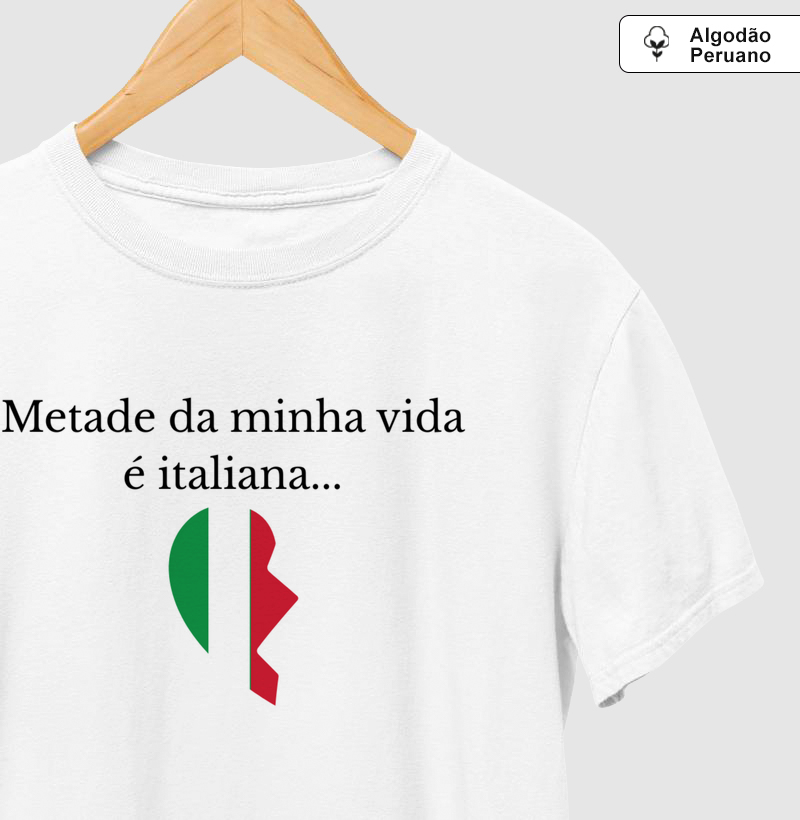 Metade da minha vida é italiana... 