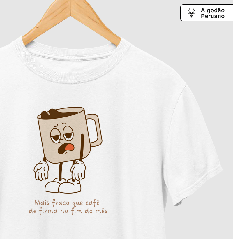 Mais fraco que café de firma...