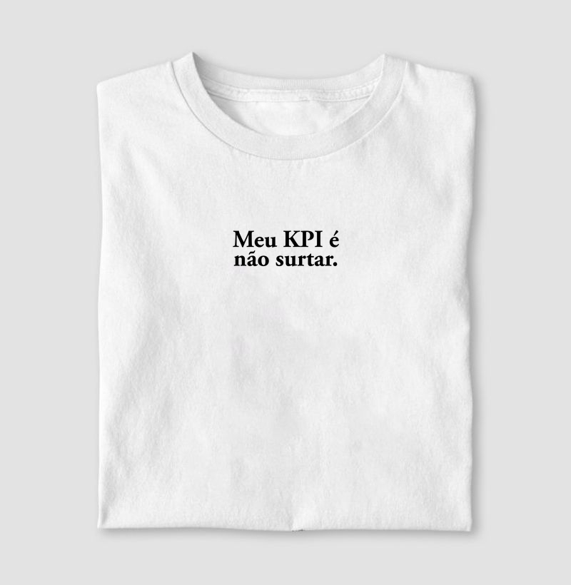 Camiseta KPI é não surtar