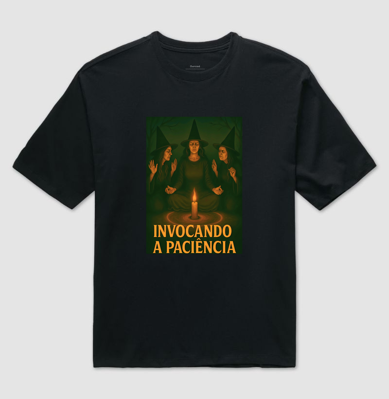 Camiseta OVERSIZED Invocando a Paciência