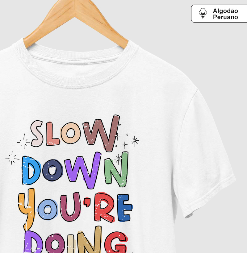 Slow Down You're Doing Fine