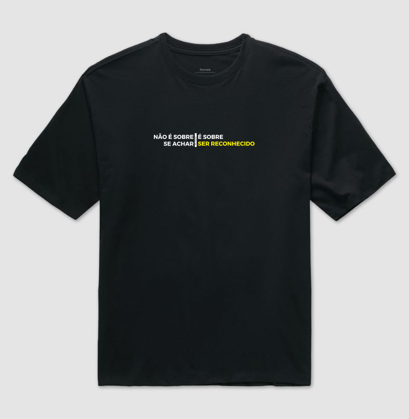 Camiseta Oversized Ser Reconhecido - Mr. GADU