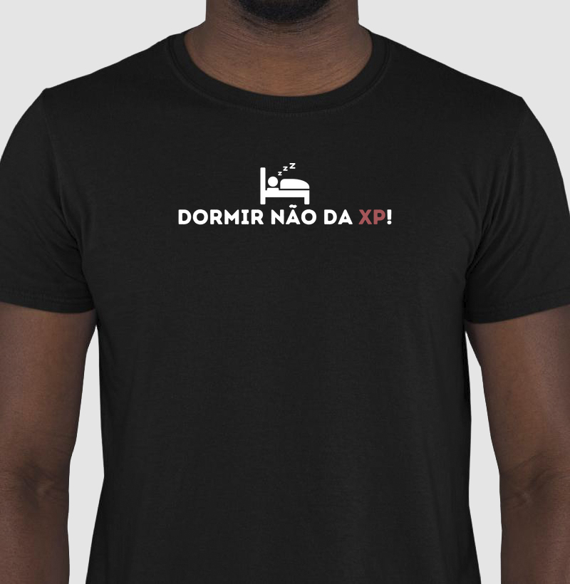 Camiseta Dormir Não dá XP