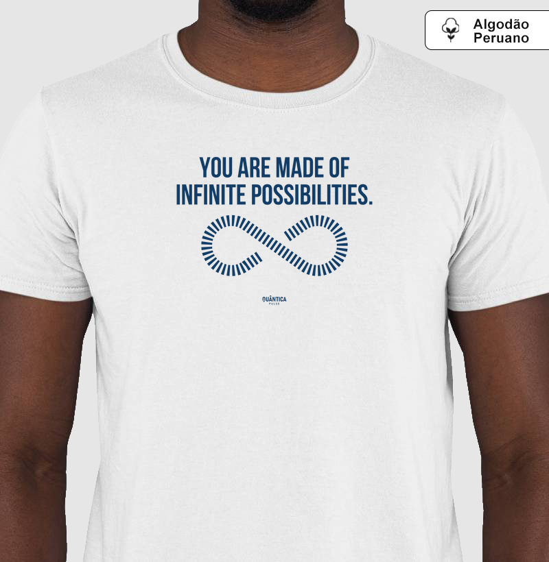Camiseta Algodão Peruano Budismo - You Are Made of Infinite Possibilities