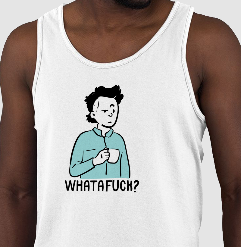 WHATAFUCK?