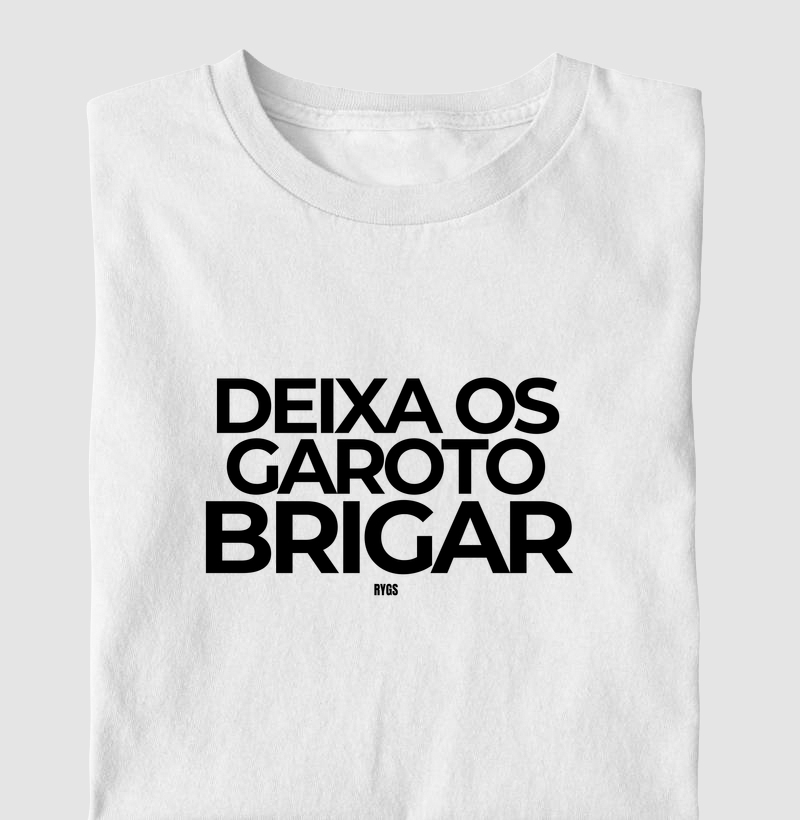 DEIXA OS GAROTO BRIGAR