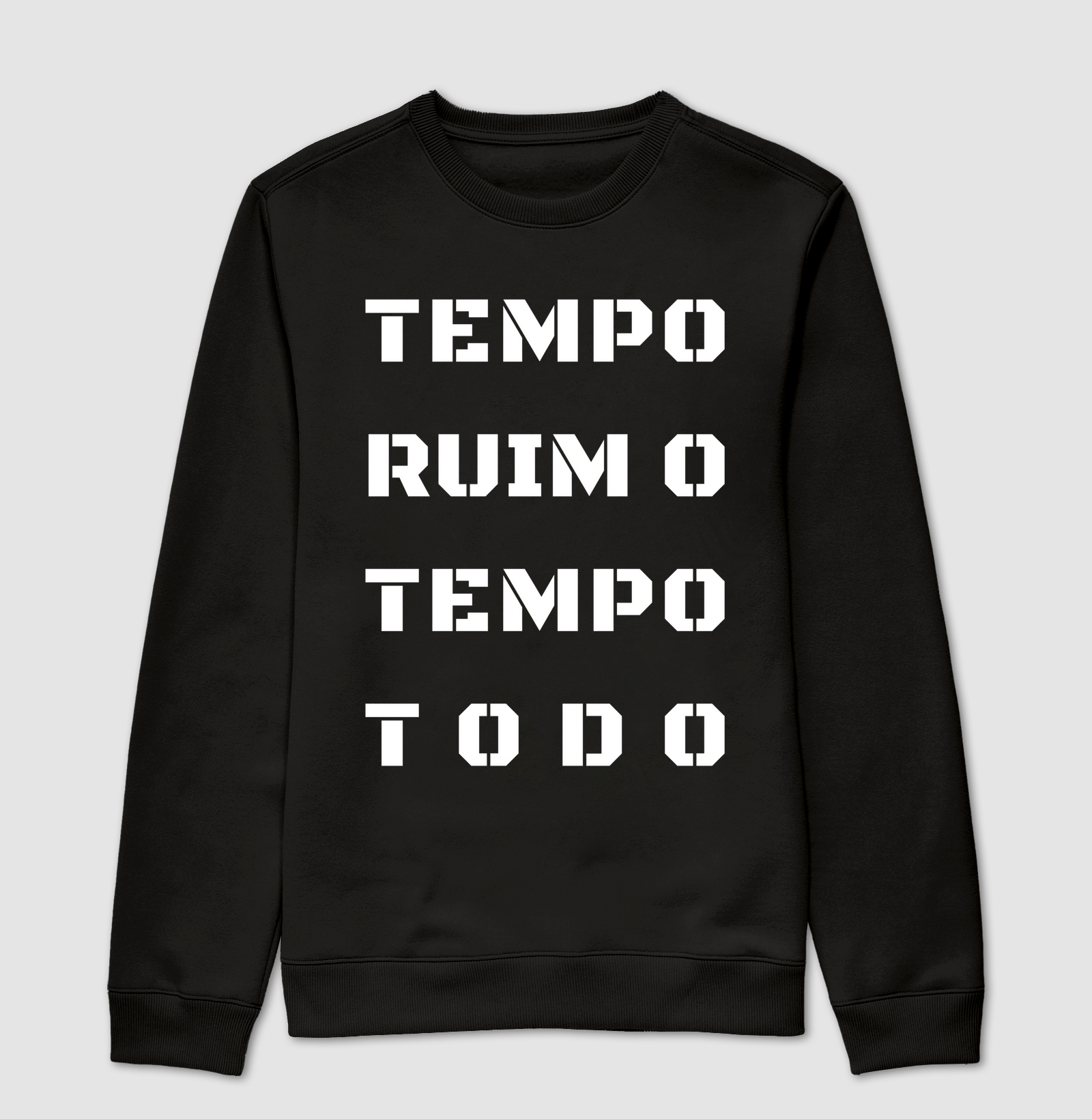 Suéter Moletom Tempo Ruim o Tempo Todo