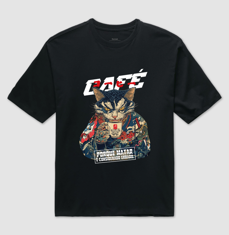 Camiseta OVERSIZED É Matar ou Café