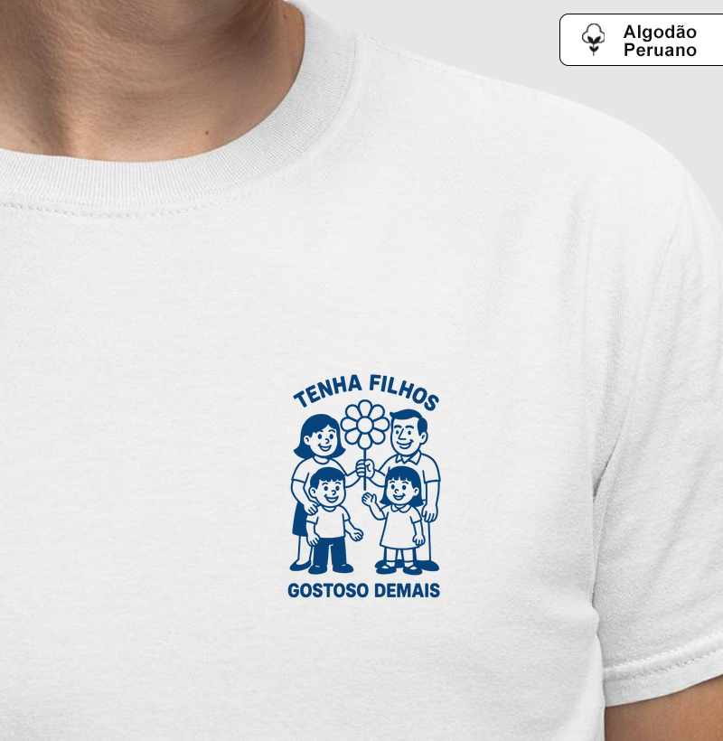 Tenha filhos, gostoso demais (minimalista) (algodão peruano)