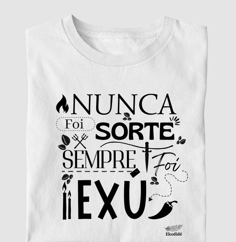 Nunca foi sorte