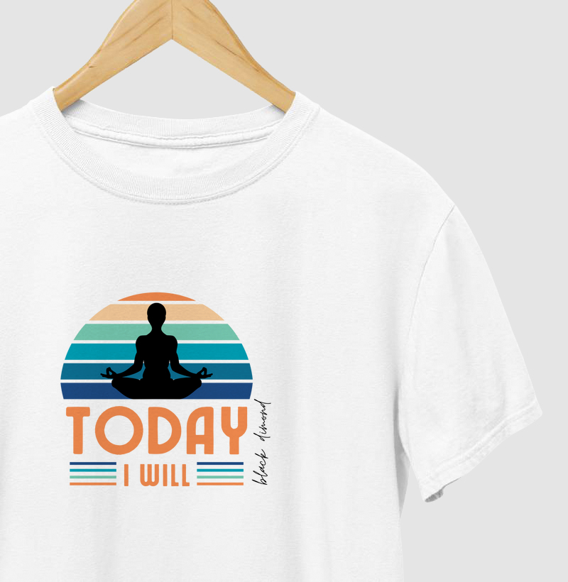 Today I will