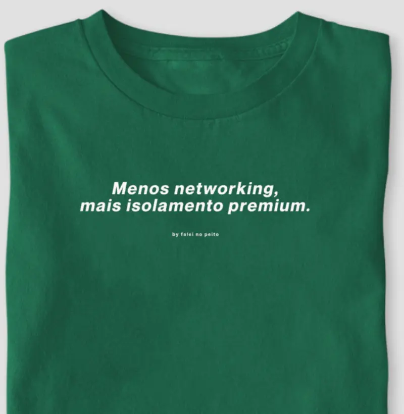 Menos networking, mais isolamento premium.