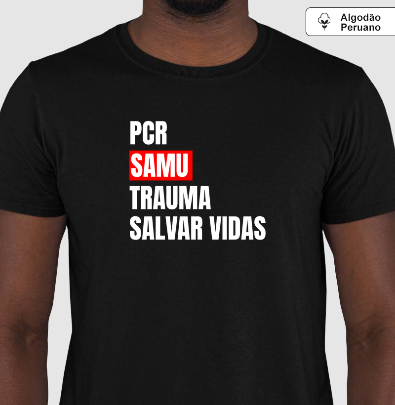 Camiseta Algodão Peruano - PCR, SAMU, TRAUMA, SALVAR VIDAS