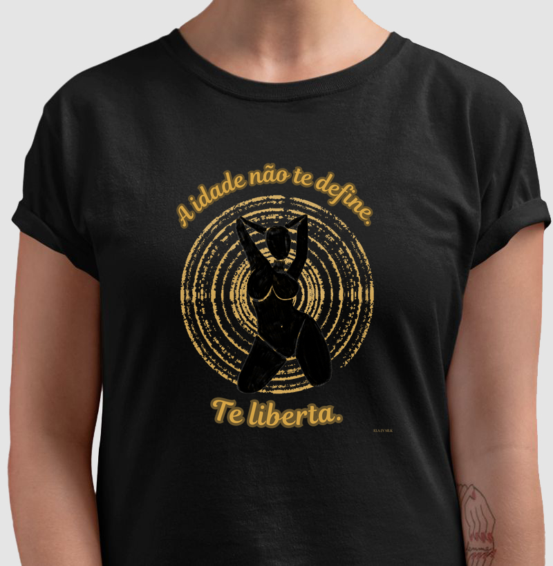 A idade não te define. Te liberta
