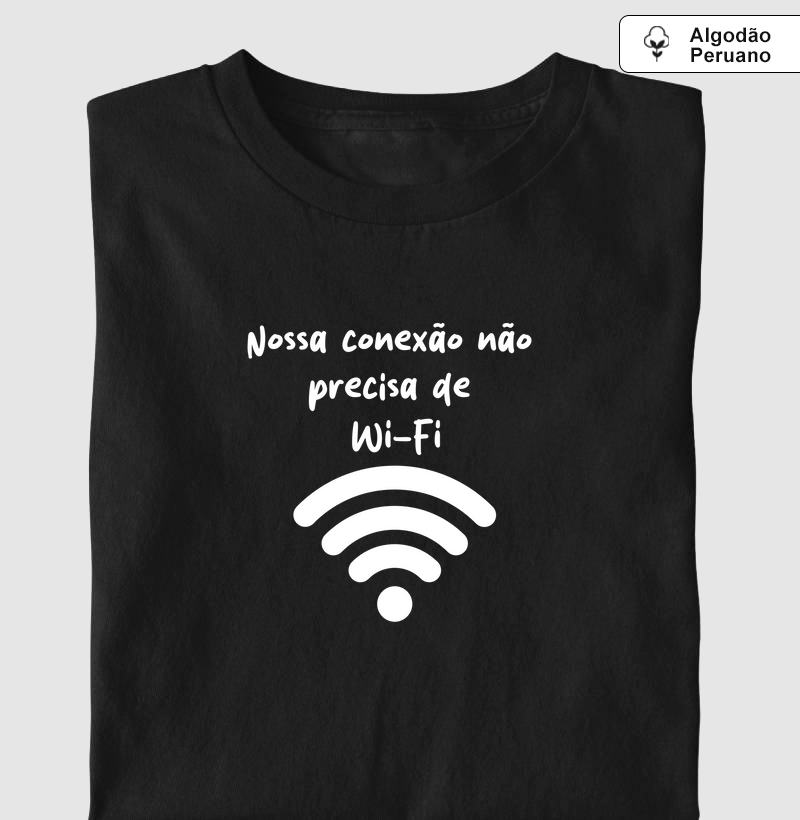 Nossa conexão não precisa de wi-fi