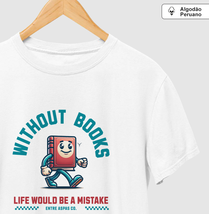 Camiseta Algodão Peruano -  Without Books