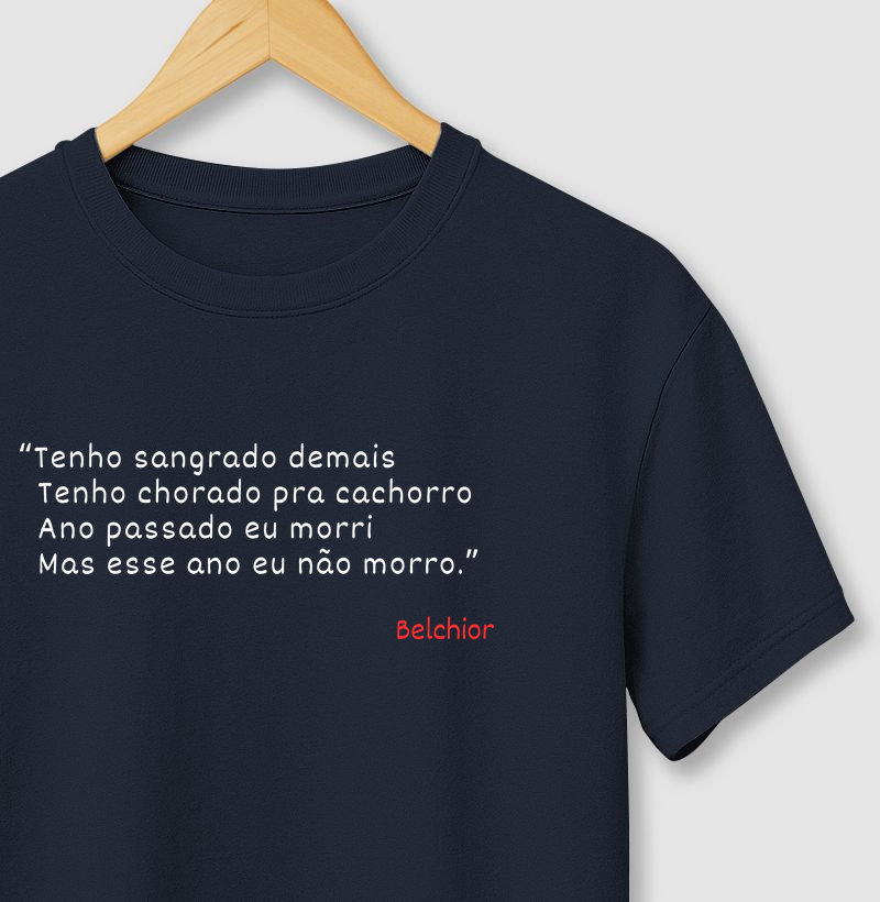 Camiseta Belchior Esse Ano Eu Não Morro