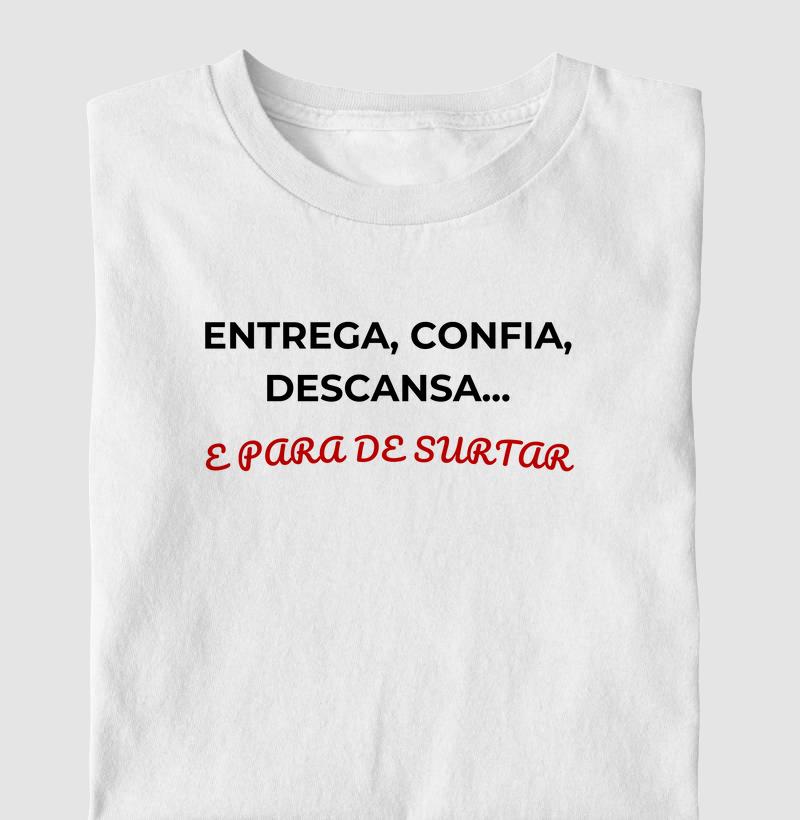 Camiseta Cristão - Entrega, Confia e Descansa