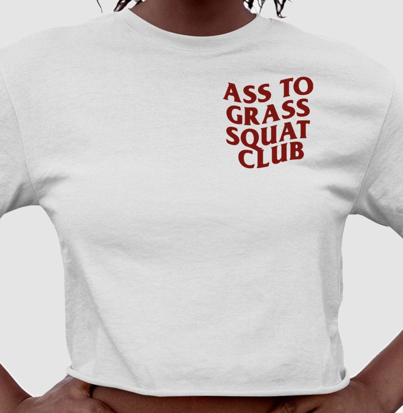 Cropped Ass to Grass Squat Club
