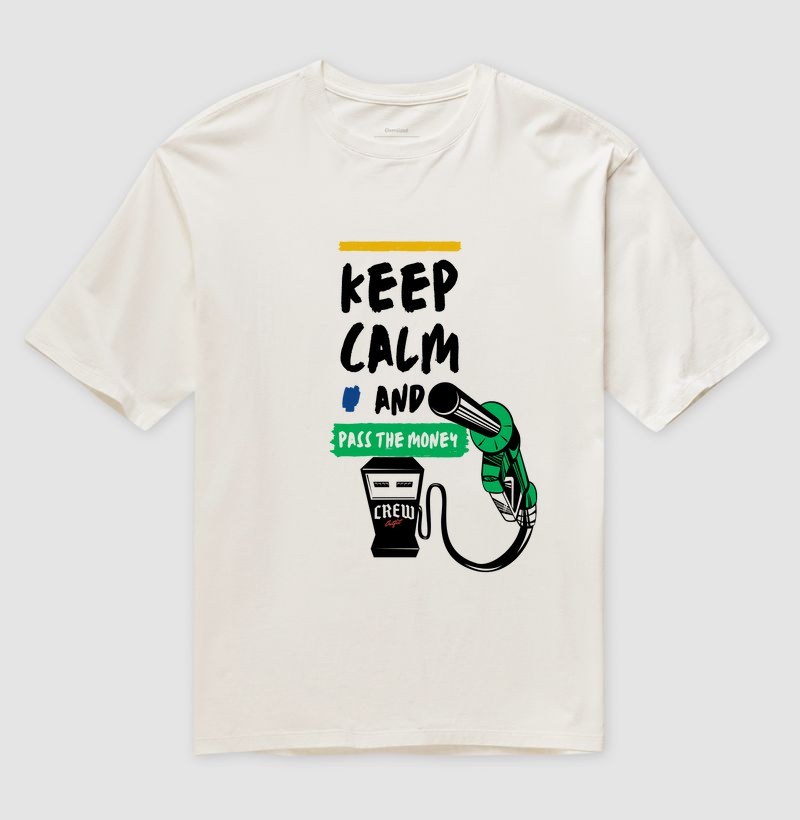 Camiseta Oversized - Keep Calm And Pass The Money