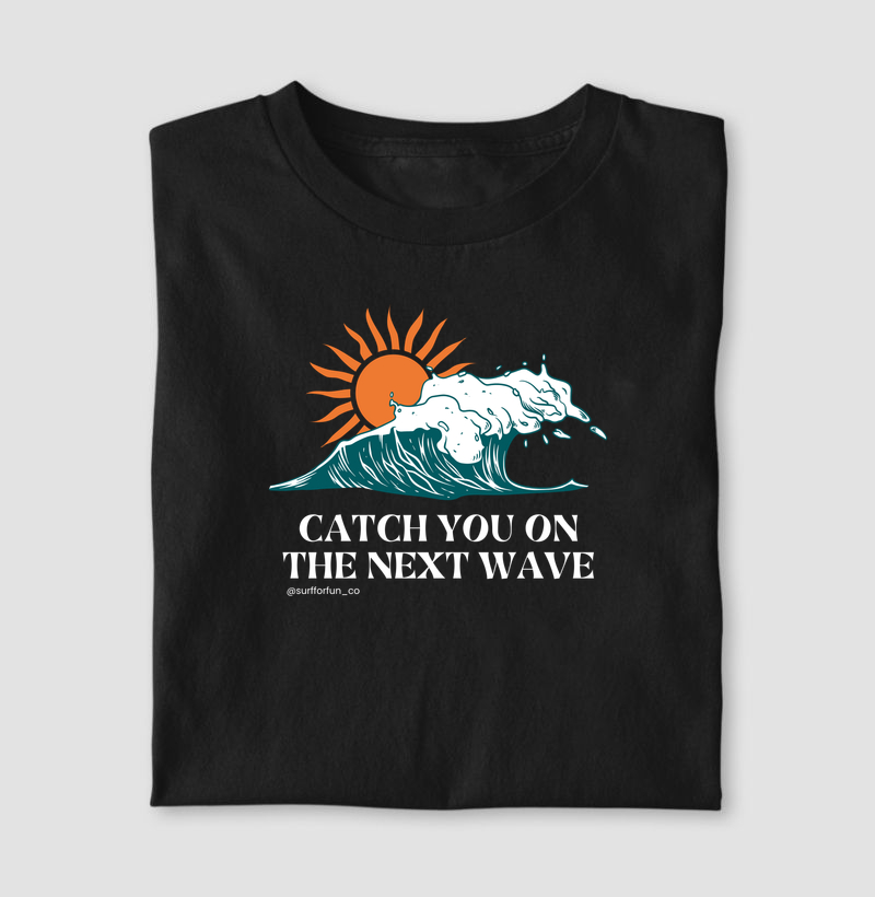 Catch you on the next wave