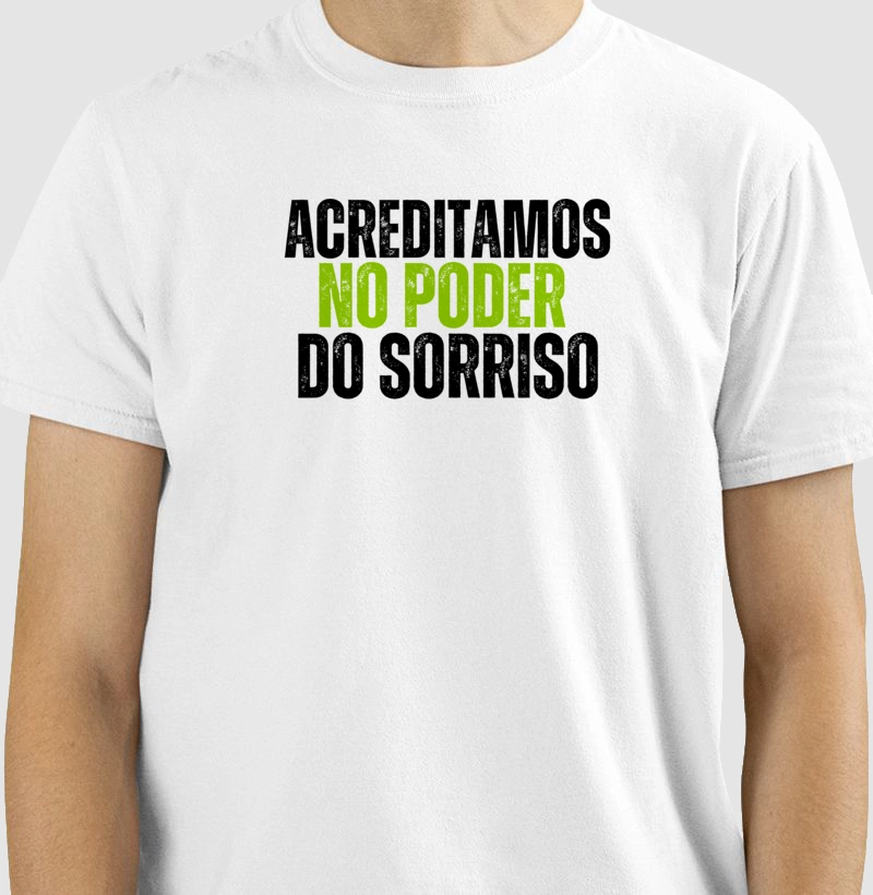 Camiseta acreditamos no poder do sorriso