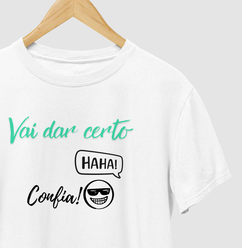 Vai dar certo, confia! 