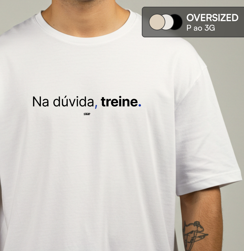 Na Dúvida, Treine.